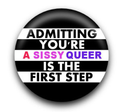 Admit you’re a sissy queer