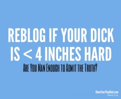 Is your dick that small? Well,I’m right at 4″ :-)
