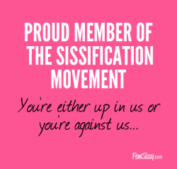 Are you part of the sissification movement?