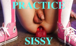 Sissy Always Remember to Practice