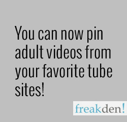 Pin Adult Videos from Your Favorite Tube Sites!