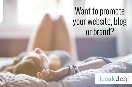 Promote your website, blog or brand on the freakden!