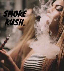 Smoke Kush All Day Everyday