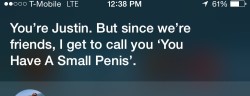 Even Siri knows I have a small dick!