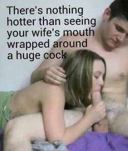 Who else wants to see their wife’s mouth around another cock?