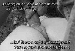 It’s not cheating if he doesn’t slide his cock inside me