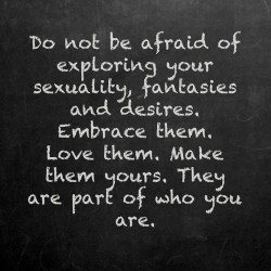 Don’t Be Afraid of Exploring Your Sexuality
