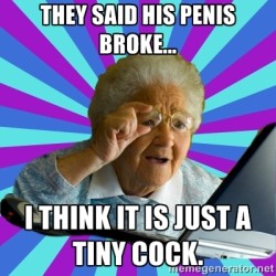 Broke Penis? That’s Just a Tiny Cock!