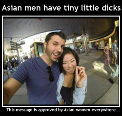 Asian men have tiny little dicks!