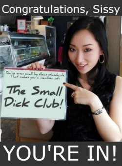 Congratulations, Sissy, You’re In the Small Dick Club!
