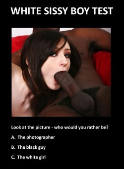 Take the Black Cock Loving Sissy Test