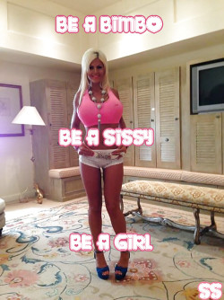 Be a Bimbo, Be a Sissy, Be a Girl