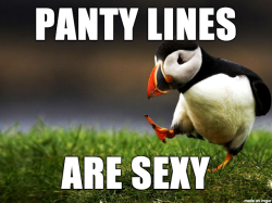 Panty Lines Are Sexy (MEME)