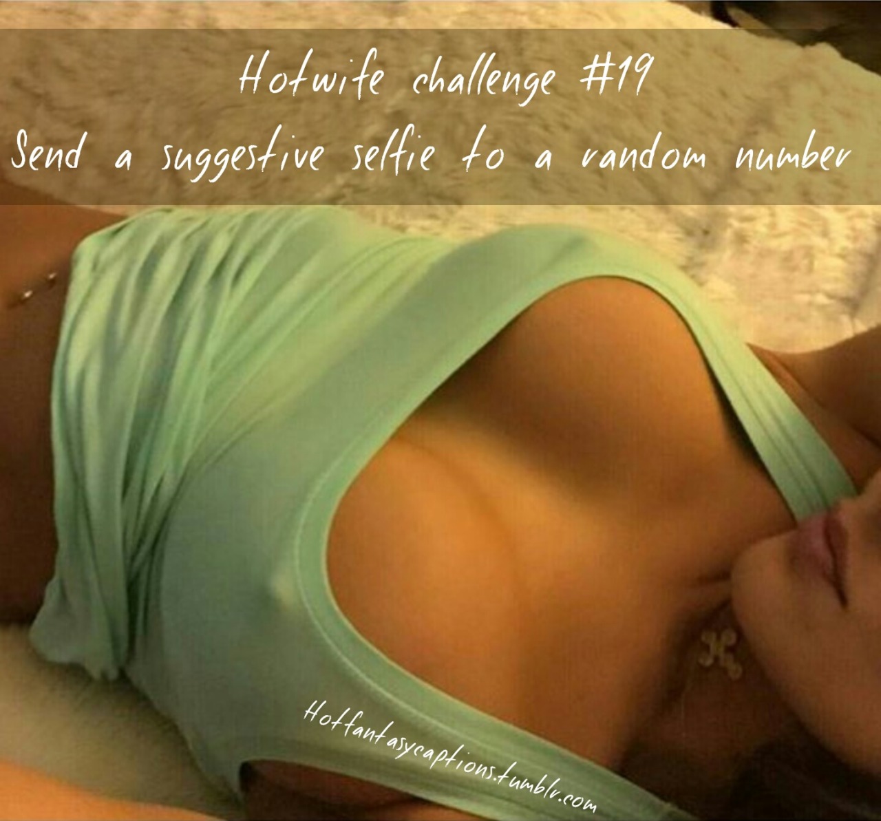 Hotwife challenge #19 - Send a suggestive selfie