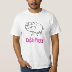Cash Piggy T-Shirt for Pay Pigs