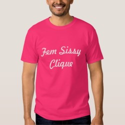 Fem Sissy Clique Tee – Official T-Shirt
