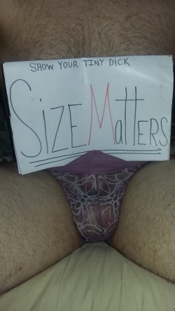 Show Your Tiny Dick Because Size Matters