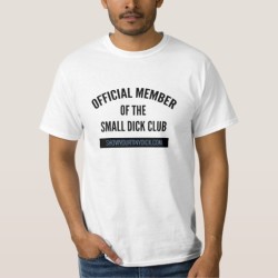 Small Dick Club Official Membership Tee Shirt