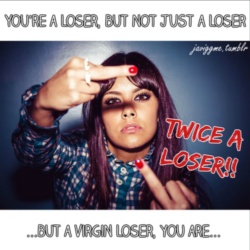 Twice a loser and always a virgin loser
