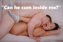 Can He Cum Inside Me?