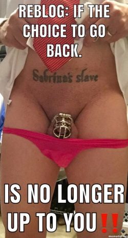 When Your Chastised Sissy Status is No Longer Up to You!
