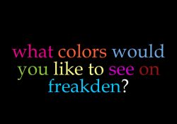 What colors would you pick for freakden?