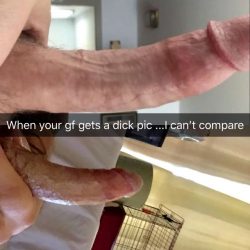 When your gf gets a dick pic and he’s double your size…