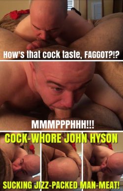 Cock-Whore John Hyson Gobbling Down a Fat Cock