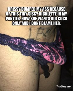 Krissy dumped me due to my sissy dicklette
