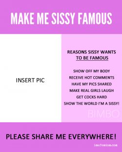 Make yourself become sissy famous