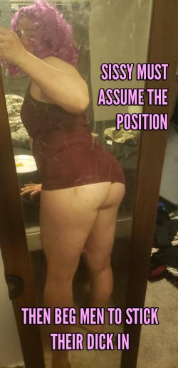 Sissies must assume the position