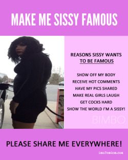 make me sissy famous!