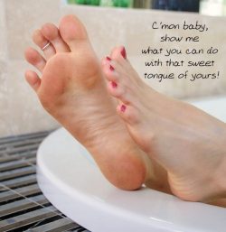Show me what your tongue can do to these feet