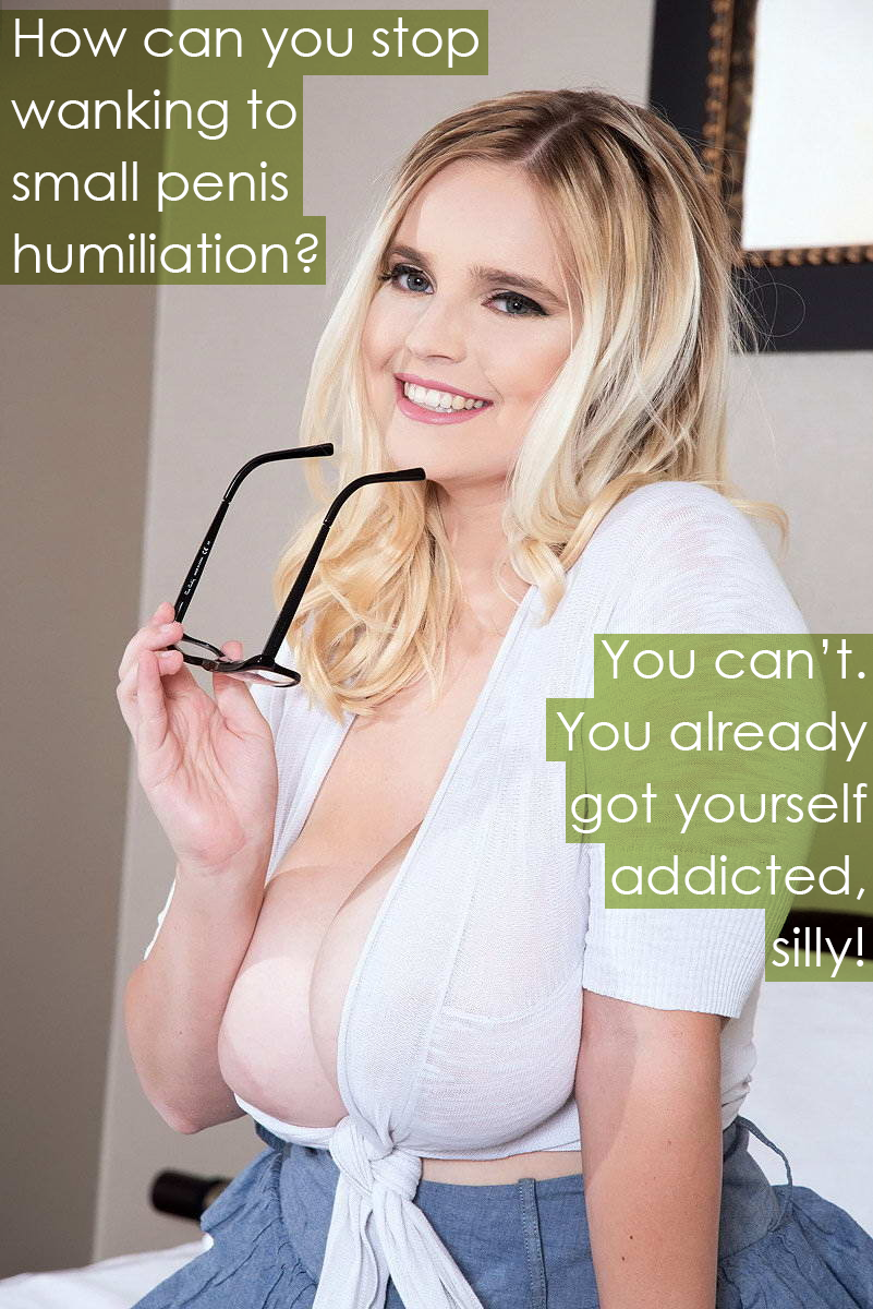 Small penis humiliation caption