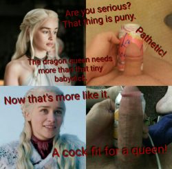 The Dragon Queen needs a Big Dick
