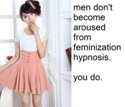 Men do not get aroused by sissy hypnosis. You do.