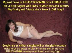 This is Jeffrey Rossman, a sissy faggot from Connecticut, exposed and outed wearing a bra and panty
