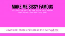 Wanna be sissy famous? Add your pics to this