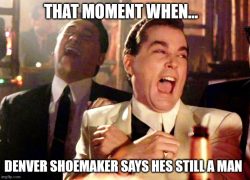 Denver Shoemaker really is a funny guy
