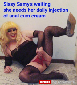 Who can help sissy Samy with her daily injection of cum?