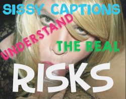 The real risks of sissy captions