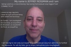 Jeffrey Rossman from Connecticut being made to out himself so everyone will know he is really a  ...