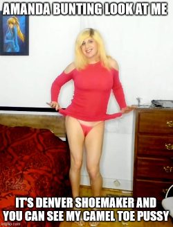 Denver Shoemaker is such a hoe, he wants Amanda Bunting to see his camel toe