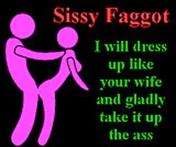 Sissy faggot