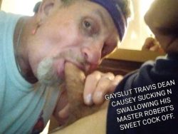Faggot Travis Dean Causey SUCKING OFF HIS MASTER….