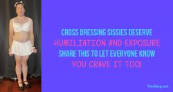 Sissies Deserve Constant Exposure and Humiliation