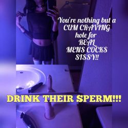 Sissy is a cum craving hole for real cock