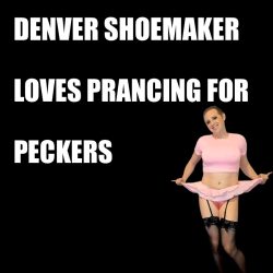 Tiny Dick Denver Shoemaker Prances for Big Peckers