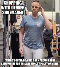 Denver Shoemaker struts that fat camel toe around Walmart