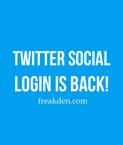 Twitter social login is back on freakden